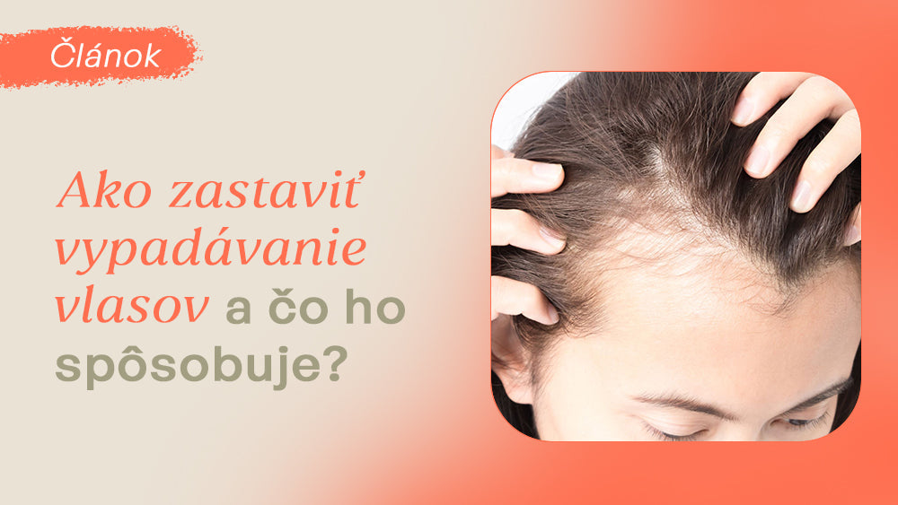 Ako zastaviť vypadávanie vlasov a čo ho spôsobuje ?
